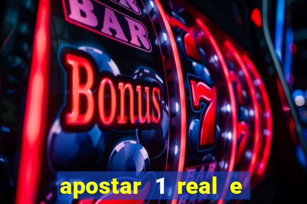 apostar 1 real e ganhar dinheiro